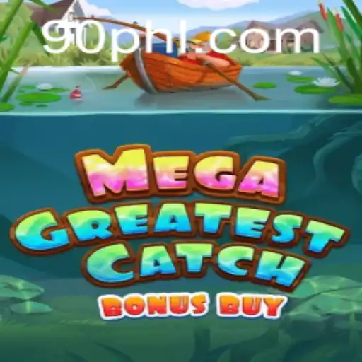 Discover the Exciting World of MegaGreatestCatchBonusBuy at PH90.COM